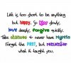 Life-Love--kiss--life--happy--short--quote--forget--past--regret--remember--chance--slowly--deep.jpg